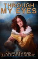 Through My Eyes: The Journal of Susannah sister of Jesus of Nazareth