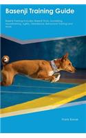 Basenji Training Guide Basenji Training Includes: Basenji Tricks, Socializing, Housetraining, Agility, Obedience, Behavioral Training and More