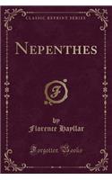 Nepenthes (Classic Reprint)