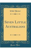 Seven Little Australians (Classic Reprint)