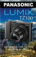 Panasonic Lumix Tz100: An Easy Guide to the Best Features