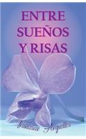 Entre Suenos Y Risas: (Spanish)