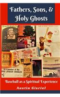 Fathers, Sons, & Holy Ghosts