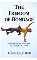 The Freedom of Bondage