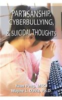 Partisanship, Cyberbullying, & Suicidal Thoughts