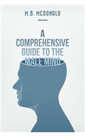 Comprehensive Guide to the Male Mind