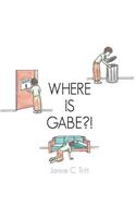 Where Is Gabe?!