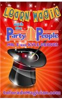 Learn Magic with the Party People: Perform Your Own Magic Show!