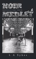 Noir Medley: Collected Fiction of L a Sykes