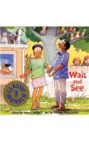 Wait and See