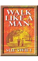 Walk Like a Man