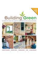 Building Green, New Edition: A Complete How-To Guide to Alternative Building Methods Earth Plaster * Straw Bale * Cordwood * Cob * Living Roofs