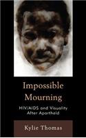 Impossible Mourning: HIV/AIDS and Visuality After Apartheid(English)