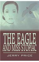 The Eagle and Miss Stopiac