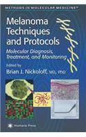 Melanoma Techniques and Protocols: Molecular Diagnosis, Treatment, and Monitoring