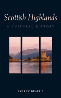 Scottish Highlands: A Cultural History(Interlink Cultural Histories)