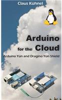 Arduino for the Cloud: Arduino Yun and Dragino Yun Shield