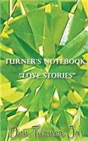 Turner's Notebook "Love Stories"