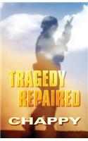 Tragedy Repaired