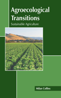 Agroecological Transitions: Sustainable Agriculture