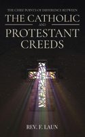 Chief Points of Difference between the Catholic and Protestant Creeds