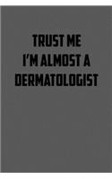 Trust Me I�m Almost a Dermatologist