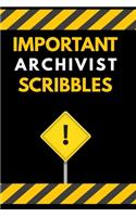 Important Archivist Scribbles Notebook / Journal 6x9 Ruled Lined 120 Pages
