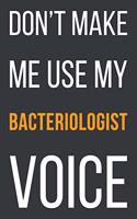 Don't Make Me Use My Bacteriologist Voice