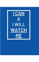 I Can & I Will Watch Me