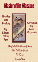 Master of the Macabre Lib/E: Included: The Fall of the House of Usher, the Tell-Tale Heart, the Raven, and Annabel Lee