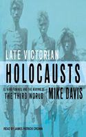 Late Victorian Holocausts Lib/E