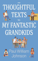 Thoughtful Texts to My Fantastic Grandkids