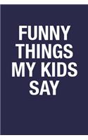 Funny Things My Kids Say