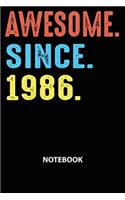 Awesome Since 1986 Notebook: Happy Birthday 33 Years Old Gift For Boys And Girls-Blank Lined Journal 6x9. Birthday Gift Idea