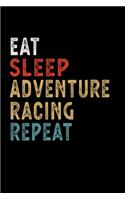 Eat Sleep Adventure Racing Repeat Funny Sport Gift Idea: Lined Notebook / Journal Gift, 100 Pages, 6x9, Soft Cover, Matte Finish