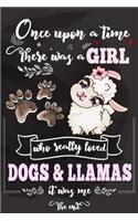 Once Upon A Time There Was A Girl Who Loved Dogs and Llamas It Was Me The End