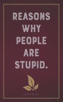 Reasons Why People are Stupid