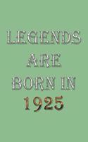 Legends Are Born In 1925 Notebook: Lined Notebook/Journal Gift 120 Pages, 6x9 Soft Cover, Matte Finish, DarkSeaGreen Cover