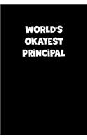 World's Okayest Principal Notebook - Principal Diary - Principal Journal - Funny Gift for Principal