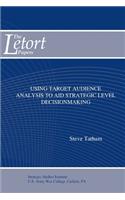 Using Target Audience Analysis to Aid Strategic Level Decisionmaking