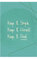 Keep It Simple. Keep It Honest. keep It Real.: Marketing Notebook Journal Composition Blank Lined Diary Notepad 120 Pages Paperback Green