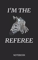 I'm The Referee Notebook