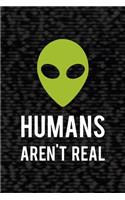 Humans Aren't Real