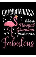 Grammingo Like A normal Grandma Only More fabulous: Grandmamingo Pink Flamingo Funny Grandma Gift Journal/Notebook Blank Lined Ruled 6x9 100 Pages