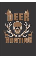 Skull Deer Hunting: Deering Seasonal Journal - Lined notebook for your season - Perfect gift idea to write experience and memories for Hunter, Explorer and Wild life pe