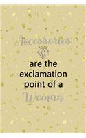 Accessories Are The Exclamation Point Of A Woman