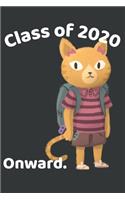 Class of 2020 Onward.: College Ruled Composition Notebook for Seniors, Graduation Gift, Funny Cat with Backpack Motif, Lined Journal Blank Pages Homeschool Workbook for St
