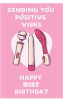 Sending You Positive Vibes Happy 91st Birthday: Funny Birthday Journal / Notebook Gag Gift Idea Way Better Then A Card (6x9 - 110 Blank Lined Pages)