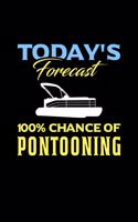 Today's Forecast 100% Chance Of Pontooning: 120 Pages I 6x9 I Scuba Diving Notebook I Funny Boating, Sailing & Vacation Gifts