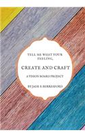 Tell me what your feeling, create and craft a vision board project.